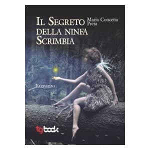 “Il segreto della ninfa Scrimbia” di M. Concetta Preta